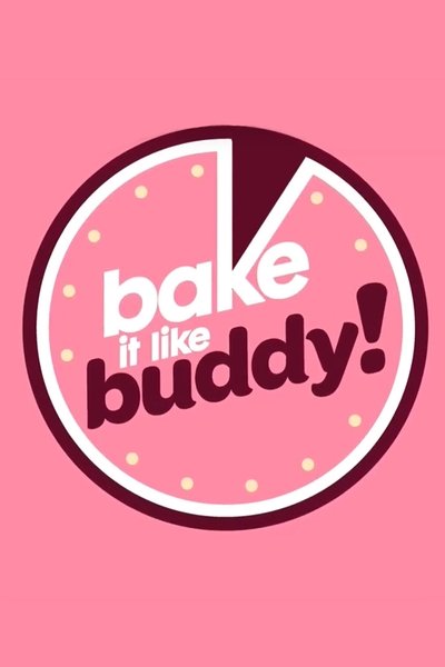 poster for Bake It Like Buddy