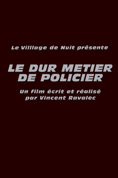 Le Dur Métier de policier