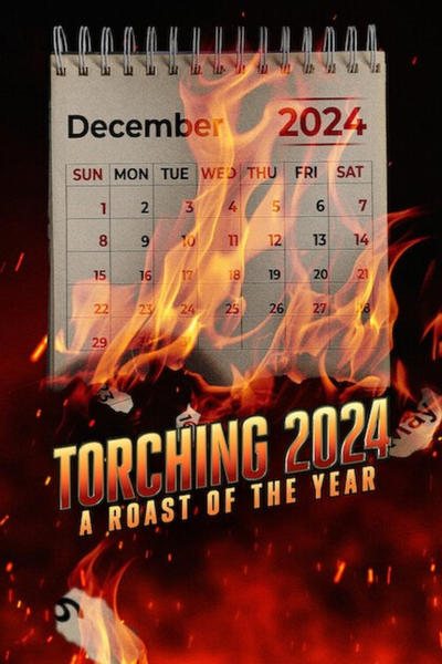 Poster for the movie Torching 2024: A Roast of the Year