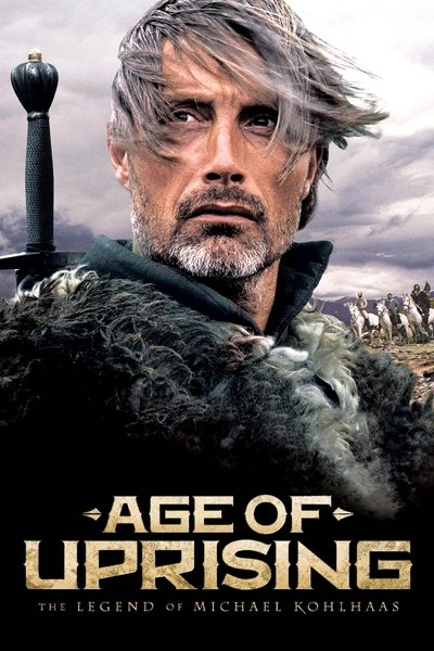 Poster for the movie Age of Uprising: The Legend of Michael Kohlhaas