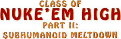 Class of Nuke 'Em High 2: Subhumanoid Meltdown Logo
