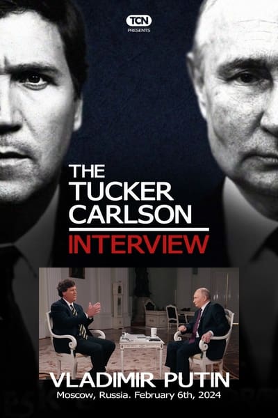 Tucker Carlson: The Vladimir Putin Interview