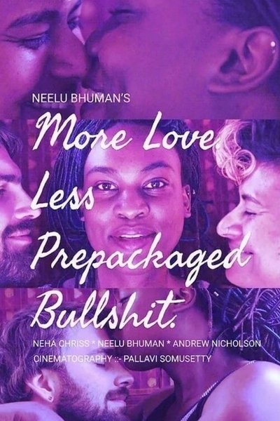 Poster do Filme More Love. Less Prepackaged Bullshit.