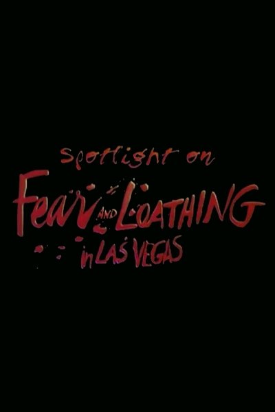 Poster for the movie Spotlight on Location: Fear and Loathing in Las Vegas