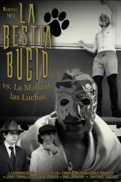 Poster do Filme La Bestia Bucio contra La Mafia de las Luchas