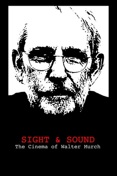 Sight & Sound: The Cinema of Walter Murch