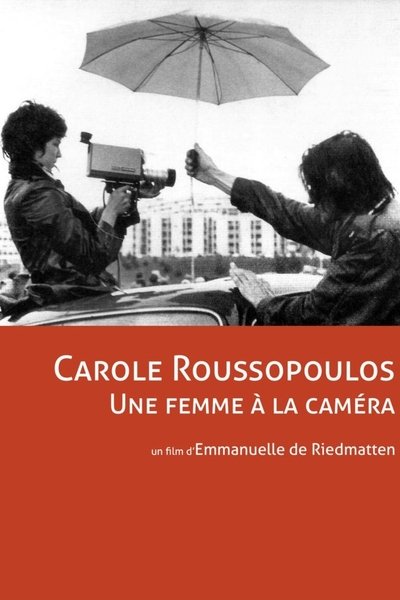 Poster do Filme Carole Roussopoulos, une femme à la caméra