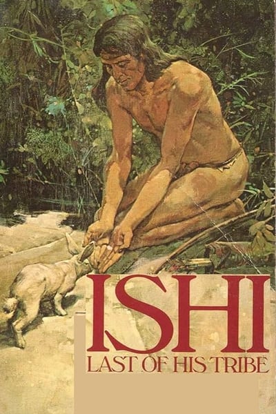 Ishi: The Last of His Tribe