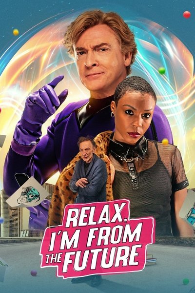 Poster for the movie Relax, I'm from the Future
