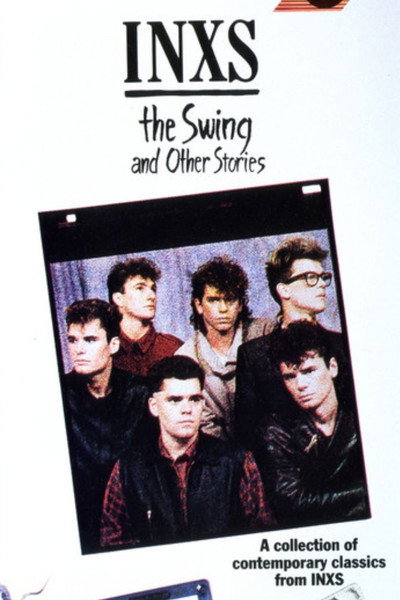 INXS: The Swing and Other Stories