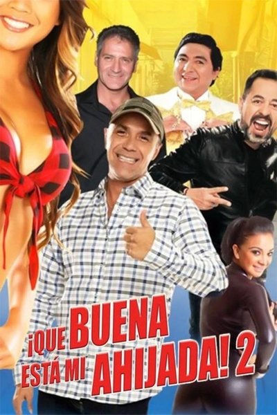 Poster for the movie ¡Qué buena está mi ahijada! 2
