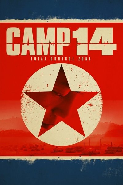 Poster for the movie Camp 14: Total Control Zone