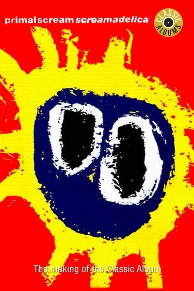 Poster do Filme Classic Albums: Primal Scream - Screamadelica
