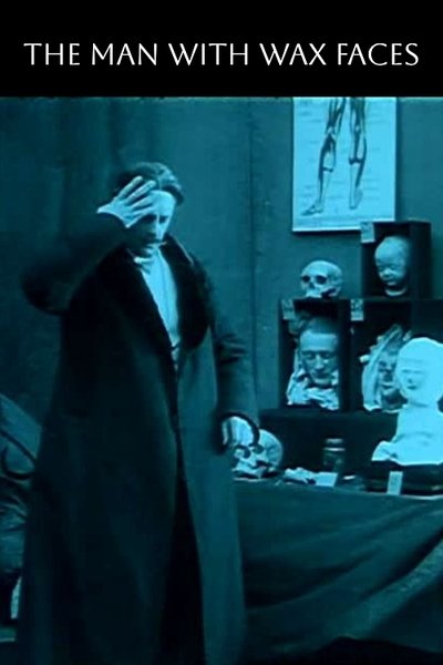 The Man with Wax Faces poster The Man with Wax Faces