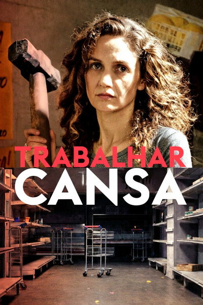 Poster do Filme Trabalhar Cansa