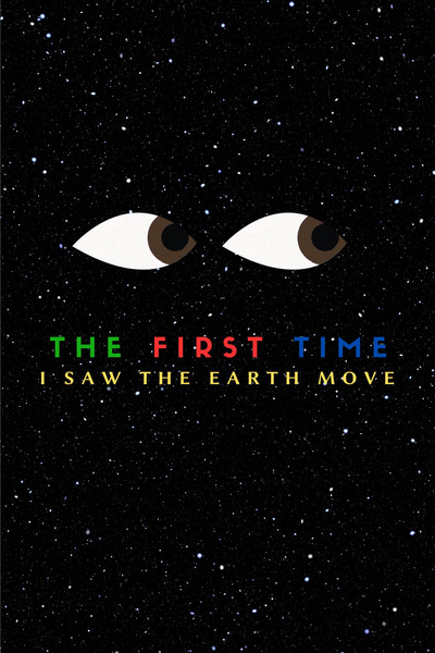 The first time I saw the earth move
