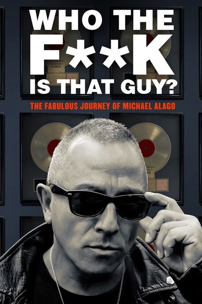Watch Now!(2017) Who the Fuck is That Guy?: The Fabulous Journey of Michael Alago Movie Online Free 123Movies