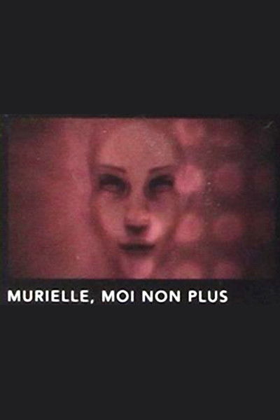 movie poster for Murielle, moi non plus