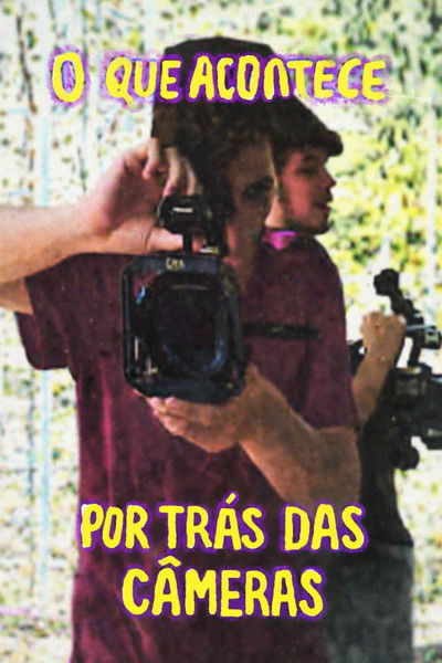 movie poster for O Que Acontece Por Trás Das Câmeras