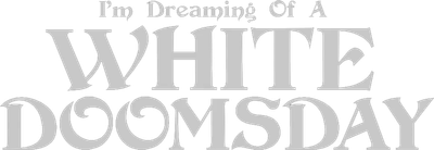 I'm Dreaming of a White Doomsday Logo