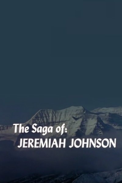 The Saga of Jeremiah Johnson
