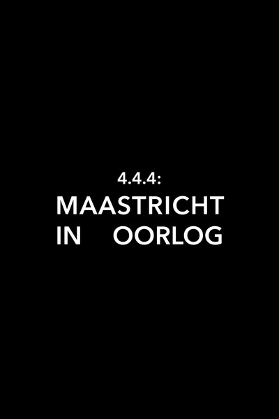 Poster do Filme 4.4.4: Maastricht in oorlog