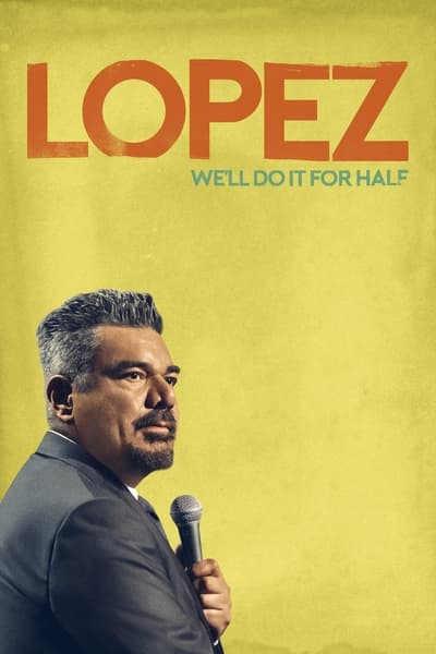 Poster for the movie George Lopez: We'll Do It for Half