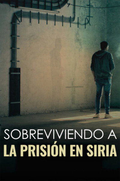 Sobreviviendo a la prisión en Siria