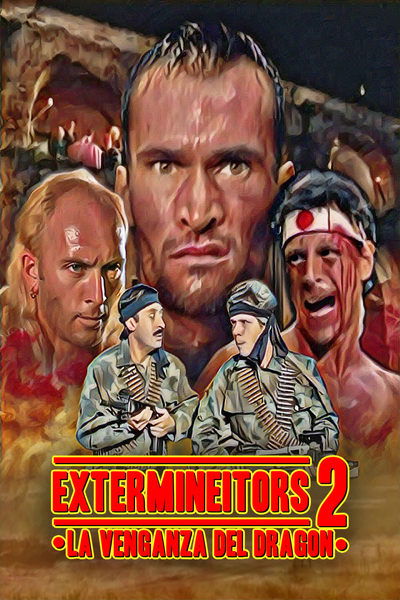 Watch Now!Extermineitors II: La venganza del Dragón Full Movie Putlocker