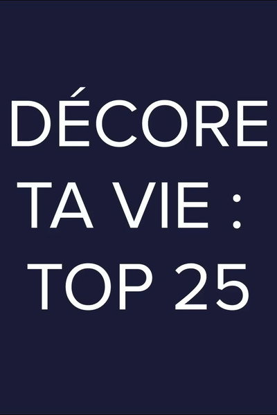 Décore ta vie: Top 25