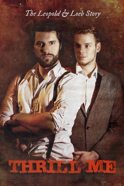 movie poster for Thrill Me: The Leopold & Loeb Story