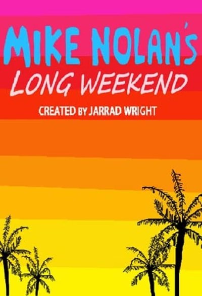 poster for Mike Nolan's Long Weekend
