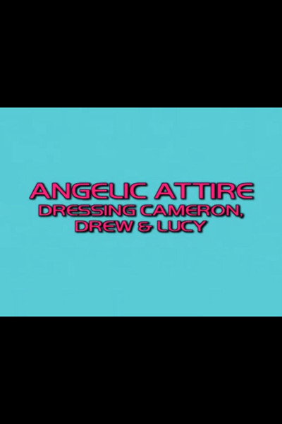 Angelic Attire: Dressing Cameron, Drew & Lucy