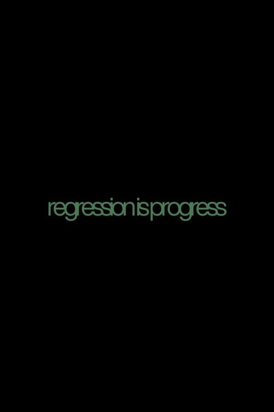 Regression is Progress