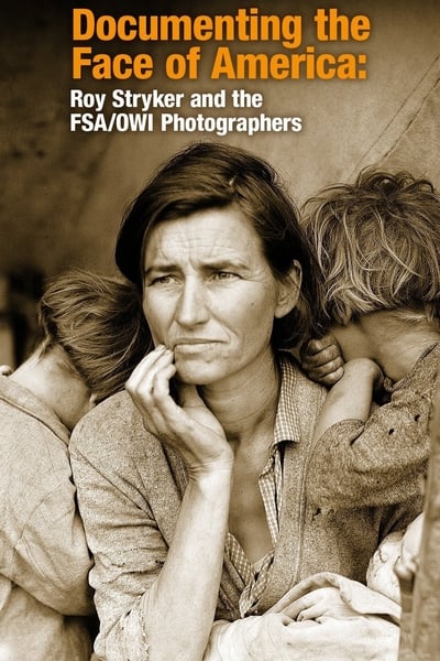 Documenting the Face of America: Roy Stryker and the FSA/OWI Photographers