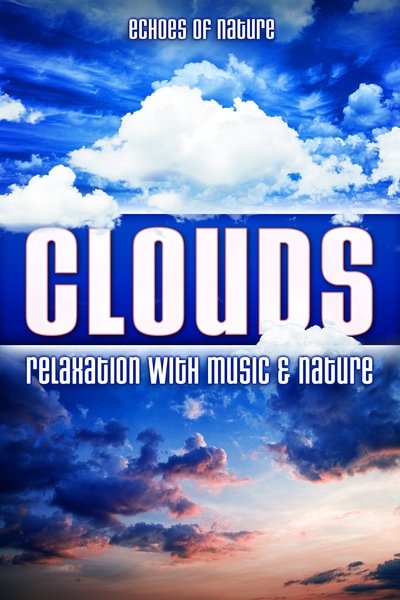 Watch!Clouds: Echoes of Nature Relaxation with Music & Nature Full Movie Putlocker