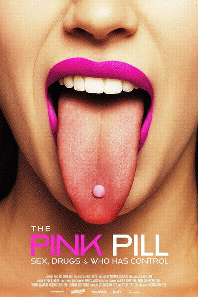 Poster do Filme The Pink Pill: Sex, Drugs and Who Has Control