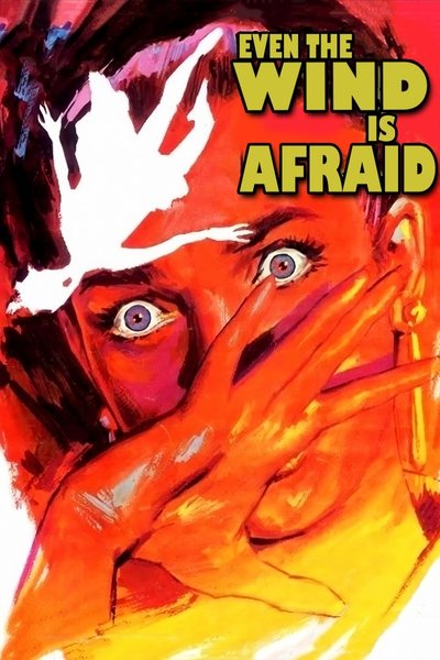 Poster for the movie Even the Wind Is Afraid