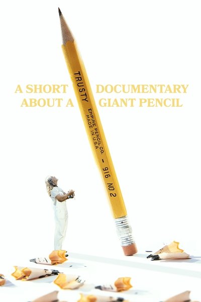 movie poster for A Short Documentary About A Giant Pencil
