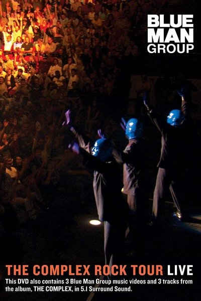 Poster for the movie Blue Man Group: The Complex Rock Tour Live