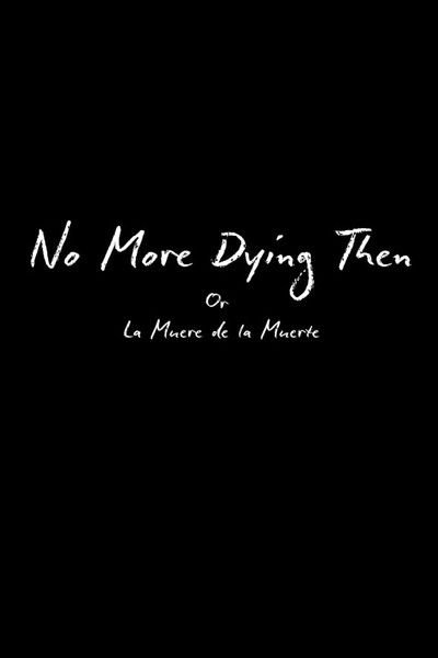 Poster do Filme No More Dying Then