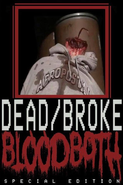 Poster do Filme Dead/Broke BLOODBATH