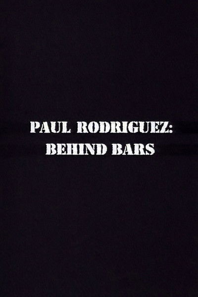 Paul Rodriguez: Behind Bars