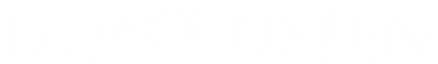 Don't Listen Logo