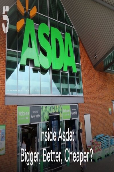 Poster for the movie Inside Asda: Bigger, Better, Cheaper?