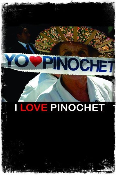 Watch!I Love Pinochet Movie Online Free Putlocker