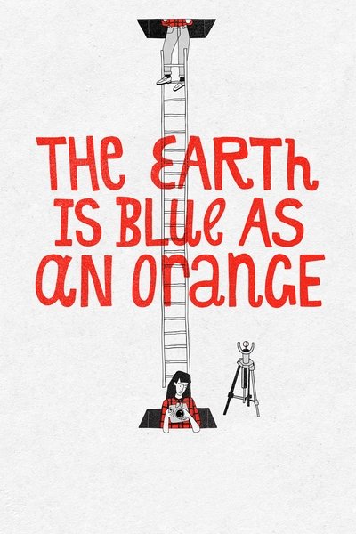 Poster for the movie The Earth Is Blue as an Orange