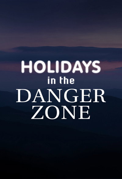 Holidays in the Danger Zone