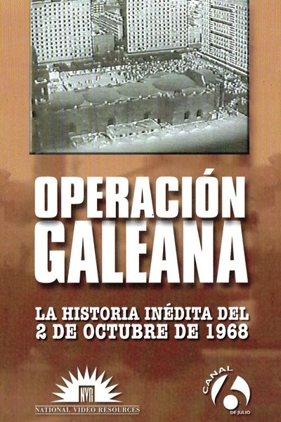 Poster do Filme Operación Galeana: La historia inédita del 2 de octubre de 1968