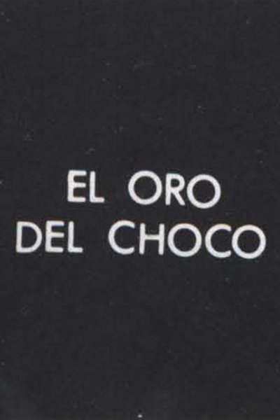 Poster do Filme El Oro del Choco